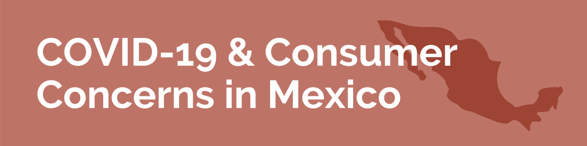 COVID-19 & Consumer Concerns in Mexico